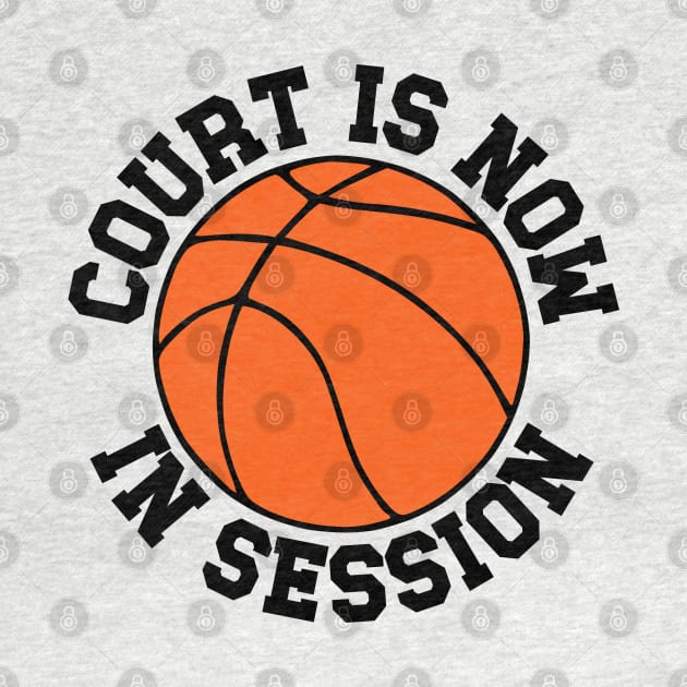 Basketball - Court is Now in Session by KayBee Gift Shop